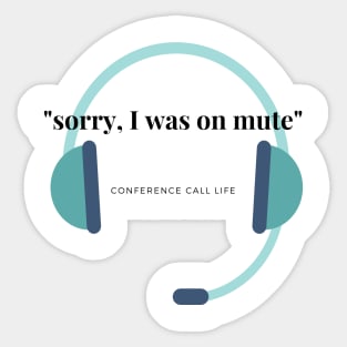 Sorry, I was on mute Sticker